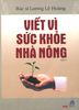  VIẾT VÌ SỨC KHỎE NHÀ NÔNG - BỘ 2 TẬP 