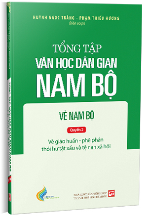  Tổng tập Văn học dân gian Nam Bộ - Vè Nam Bộ (TẬP 3, Quyển 2) - Huỳnh Ngọc Trảng - Phạm Thiếu Hương biên soạn 