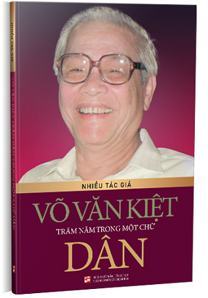  VÕ VĂN KIỆT TRĂM NĂM TRONG MỘT CHỮ DÂN - Nhiều tác giả 