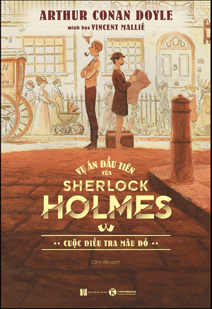 Vụ án đầu tiên của Sherlock Holmes: Cuộc điều tra màu đỏ - Arthur Conan Doyle 