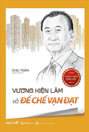  Vương Kiện Lâm và đế chế Vạn Đạt 