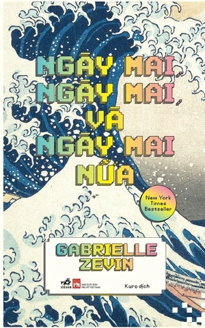  Ngày Mai, Ngày Mai Và Ngày Mai Nữa - Gabrielle Zevin 