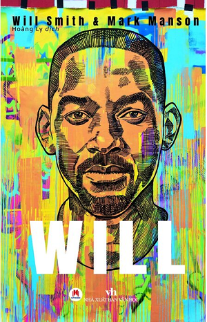  Will - Hồi ký Will Smith - Will Smith, Mark Manson 