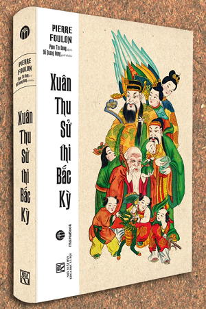  Xuân thu sử thi Bắc Kỳ - Bìa cứng - Pierre Foulon 