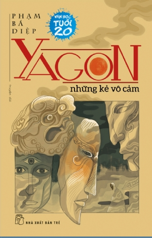  Yagon - Những kẻ vô cảm 