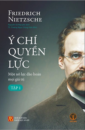  Ý Chí Quyền Lực: Một nỗ lực đảo hoán mọi giá trị (tập 1, bìa cứng) - Friedrich Nietzsche 