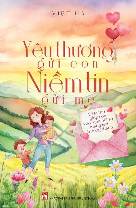  Yêu Thương Gửi Con, Niềm Tin Gửi Mẹ - Việt Hà 