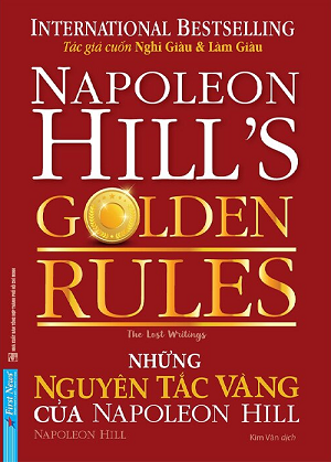  Những Nguyên Tắc Vàng Của Napoleon Hill (Tái bản 2023) - Napoleon Hill 