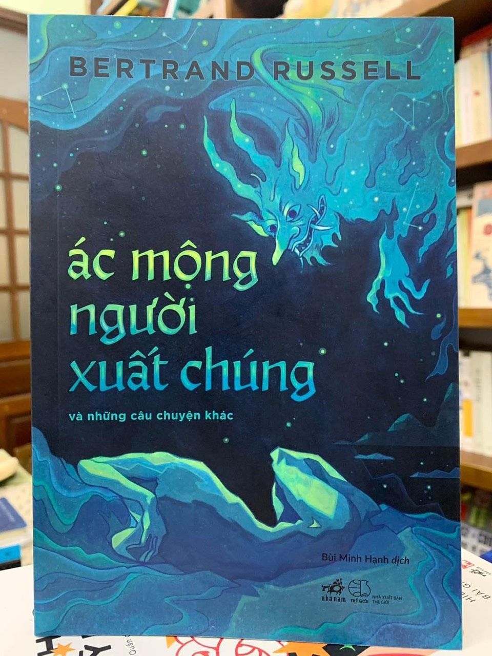  ÁC MỘNG NGƯỜI XUẤT CHÚNG VÀ NHỮNG CÂU CHUYỆN KHÁC - Bertrand Russell 