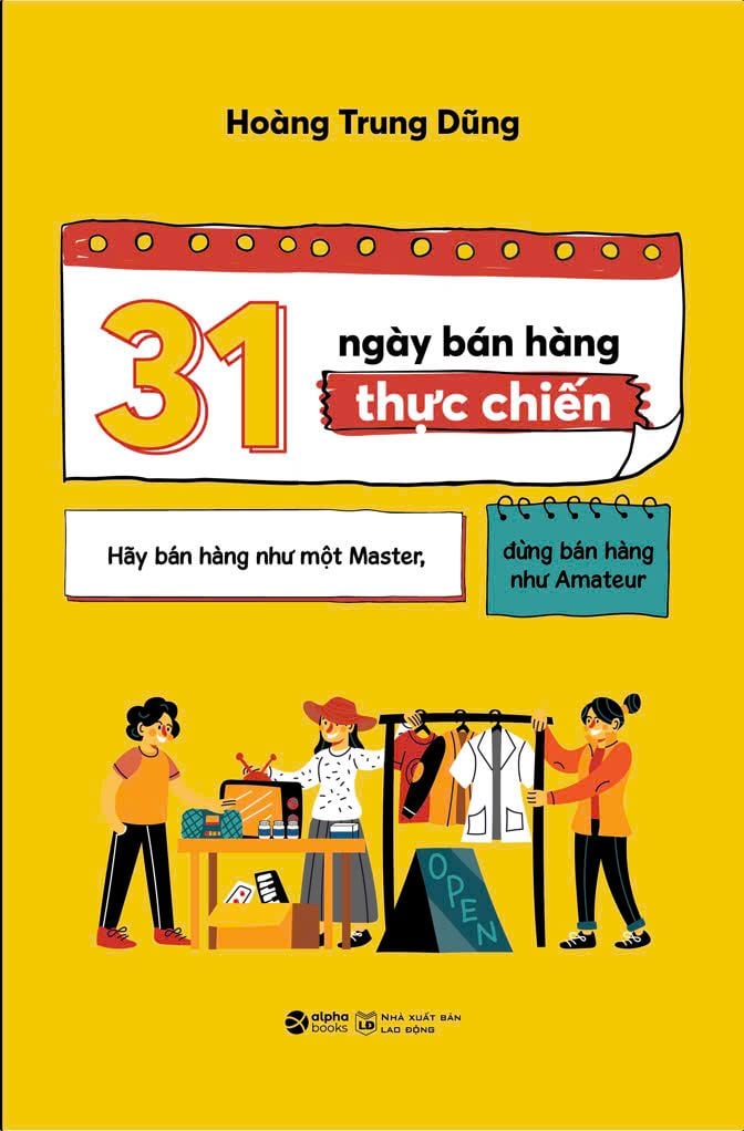  31 NGÀY BÁN HÀNG THỰC CHIẾN - Hãy bán hàng như một Master, đừng bán hàng như Amateur 