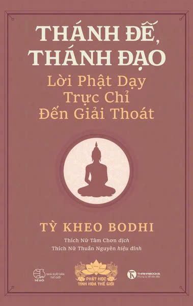  Thánh đế, thánh đạo - Lời Phật dạy trực chỉ đến giải - Tỳ kheo Bodhi 
