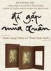  Đi Gặp Mùa Xuân - Hành Trạng Thiền Sư Thích Nhất Hạnh - Ấn Bản Đặc Biệt giới hạn 114 cuốn- Chào mừng ngày đặt tên đường Thiền sư Thích Nhất Hạnh tại NewYork 