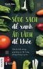  Sống Sạch Để Xanh, Ăn Lành Để Khoẻ 