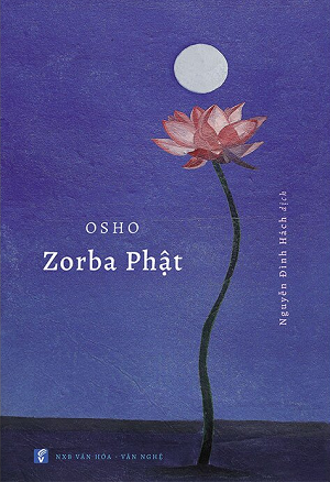 Zorba Phật – Khám Phá Lối Sống Hài Hòa Giữa Vật Chất và Tâm Linh