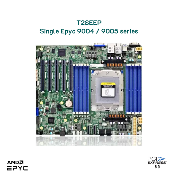  Mainboard server T2SEEP single AMD EPYC 9004/9005 series - PCIe 5.0 ready - MẪU KX 