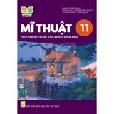 Sách giáo khoa - Mĩ thuật 11: Thiết kế mĩ thuật sân khấu điện ảnh - Kết Nối Tri Thức Với Cuộc Sống