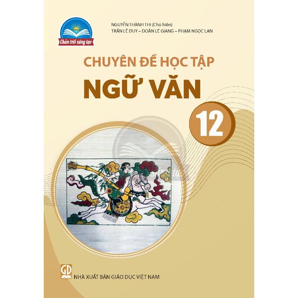 Sách giáo khoa - Chuyên đề học tập Ngữ văn 12 - Chân Trời Sáng Tạo