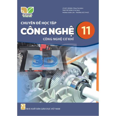 Sách giáo khoa - Chuyên đề học tập Công nghệ 11: Công nghệ cơ khí - Kết Nối Tri Thức Với Cuộc Sống