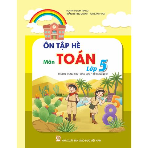 Sách tham khảo - Ôn tập hè môn Toán lớp 5 (Theo Chương trình Giáo dục phổ thông 2018)