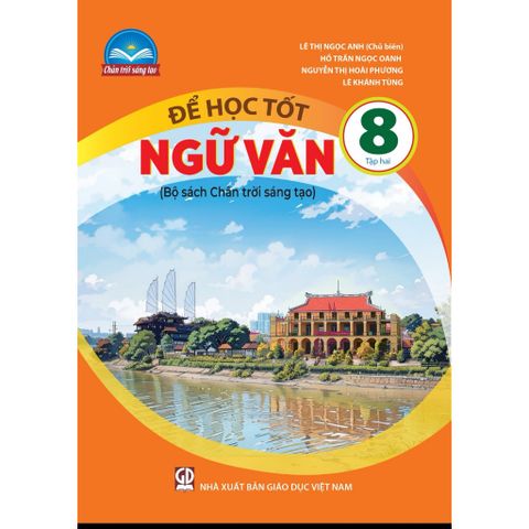 Sách tham khảo - Để học tốt Ngữ văn 8, tập hai (Bộ sách Chân trời sáng tạo)