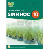 Sách giáo khoa - Chuyền đề học tập Sinh học 10 - Kết nối tri thức với cuộc sống