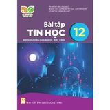 Sách bài tập - Tin học 12 - Định hướng Khoa học máy tính - Kết nối tri thức với cuộc sống