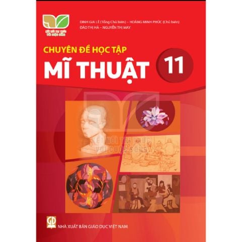 Sách giáo khoa - Chuyên đề học tập Mĩ thuật 11 - Kết Nối Tri Thức Với Cuộc Sống