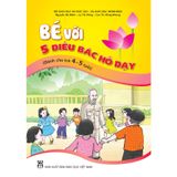 Sách mầm non - Bé với 5 điều Bác Hồ dạy (Dành cho trẻ 4 - 5 tuổi)