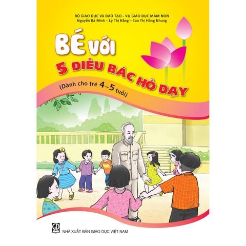 Sách mầm non - Bé với 5 điều Bác Hồ dạy (Dành cho trẻ 4 - 5 tuổi)