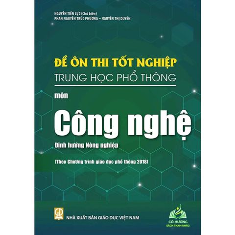 Sách tham khảo - Đề ôn thi tốt nghiệp THPT môn Công nghệ – Định hướng Nông nghiệp (Biên soạn theo CT GDPT 2018)
