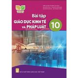 Sách bài tập  -  Giáo dục kinh tế và pháp luật 10 - Kết Nối Tri Thức Với Cuộc Sống