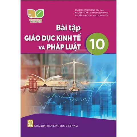Sách bài tập  -  Giáo dục kinh tế và pháp luật 10 - Kết Nối Tri Thức Với Cuộc Sống