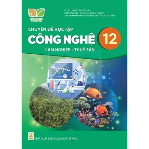 Sách giáo khoa - Chuyên đề học tập Công nghệ 12 - Công nghệ Lâm nghiệp - Thủy sản - Kết Nối Tri Thức Với Cuộc Sống