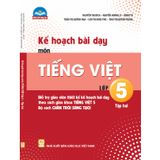 Sách tham khảo - Kế hoạch bài dạy môn Tiếng Việt lớp 5 tập 2 (Bộ sách Chân trời sáng tạo)