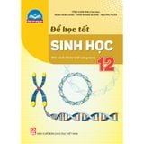 Sách tham khảo - Để học tốt Sinh học 12 (Bộ sách Chân trời sáng tạo)