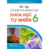 Sách tham khảo - Bài tập cơ bản và nâng cao Khoa học tự nhiên 6 (Theo chương trình GDPT mới)