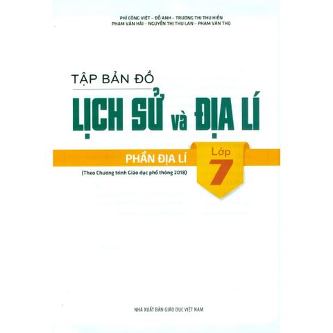 Sách tham khảo - Tập bản đồ Lịch sử và Địa lí lớp 7 - Phần Địa lí