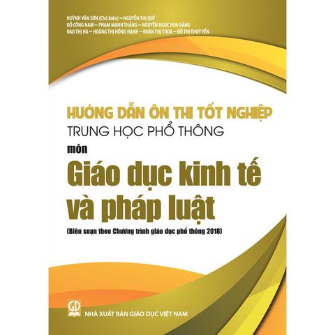 Sách tham khảo - Hướng dẫn ôn thi tốt nghiệp THPT môn Giáo dục kinh tế và pháp luật (Biên soạn theo CT GDPT 2018)