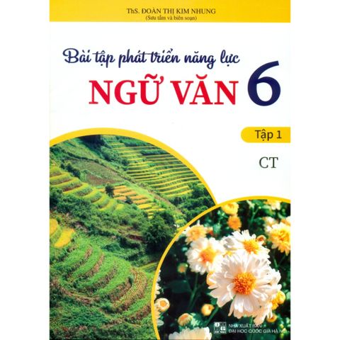 Sách tham khảo - Bài tập phát triển năng lực Ngữ văn 6 (Bám sát SGK Chân trời sáng tạo)
