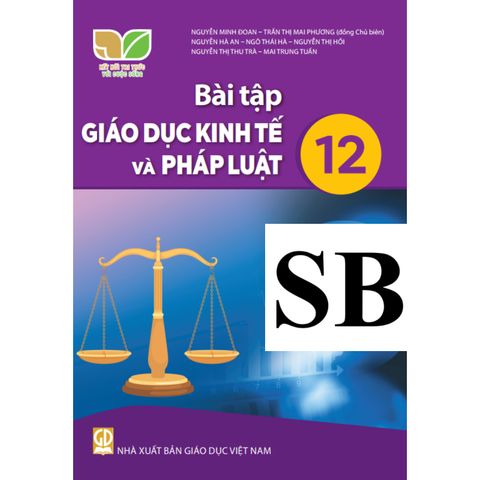Sách bài tập - Giáo dục kinh tế và pháp luật 12 - Kết nối tri thức với cuộc sống
