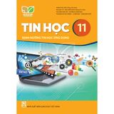 Sách giáo khoa - Tin học 11 - Định hướng tin học ứng dụng - Kết Nối Tri Thức Với Cuộc Sống