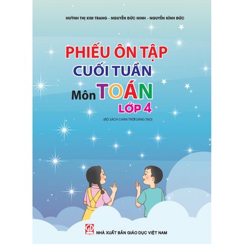 Sách tham khảo - Phiếu ôn tập cuối tuần môn Toán lớp 4 (Bộ sách Chân trời sáng tạo)