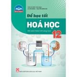 Sách tham khảo - Để học tốt Hoá học 12 (Bộ sách Chân trời sáng tạo)