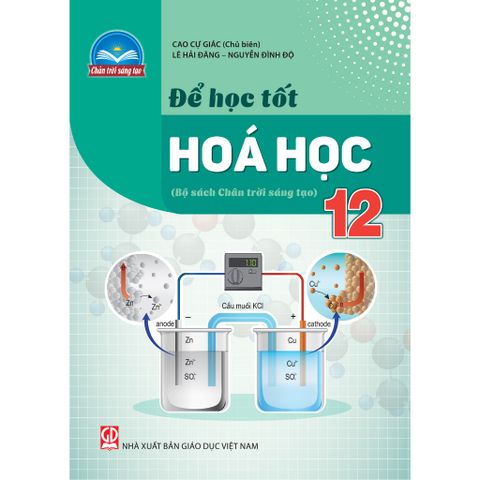 Sách tham khảo - Để học tốt Hoá học 12 (Bộ sách Chân trời sáng tạo)