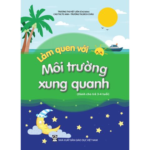 Sách mầm non - Làm quen với môi trường xung quanh - Dành cho trẻ 3-4 tuổi