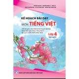 Sách tham khảo - Kế hoạch bài dạy môn Tiếng Việt lớp 4, Tập một (Bộ sách Chân trời sáng tạo)