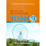 Sách tham khảo - Các dạng toán và phương pháp giải Toán 9 (Theo Chương trình Giáo dục phổ thông 2018)