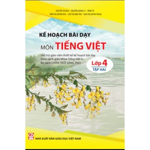 Sách tham khảo - Kế hoạch bài dạy môn Tiếng Việt lớp 4, Tập hai ( Bộ sách Chân trời sáng tạo)