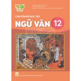 Sách giáo khoa - Chuyên đề học tập Ngữ văn 12 - Kết Nối Tri Thức Với Cuộc Sống