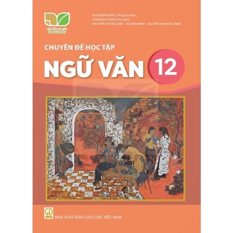 Sách giáo khoa - Chuyên đề học tập Ngữ văn 12 - Kết Nối Tri Thức Với Cuộc Sống